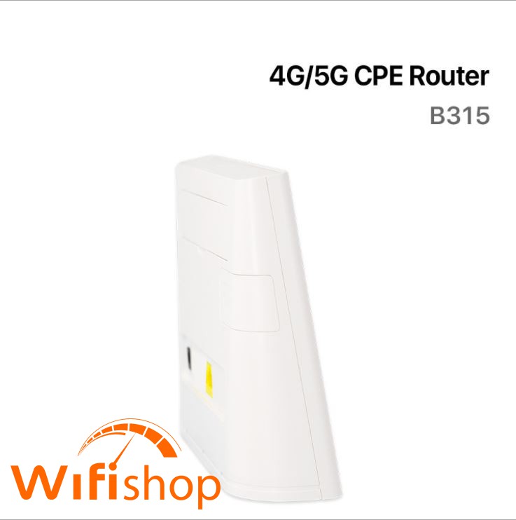 Bộ Phát Wifi 4G LTE CPE B315, Tốc độ 4G 150Mbps, tốc độ Wifi 300Mbps